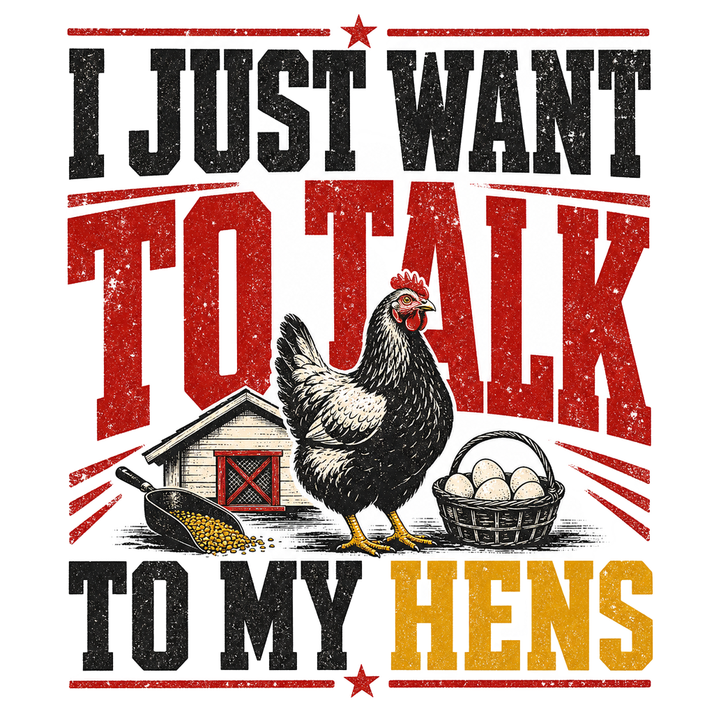 I Just Want to Talk to My Hens — art by Bazzai Studio