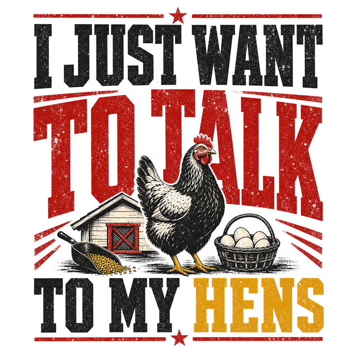 I Just Want to Talk to My Hens — backyard chicken t-shirt design by Bazzai Studio