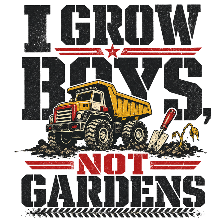 I grow boys, not gardens — boy mom chaos t-shirt design by Bazzai Studio