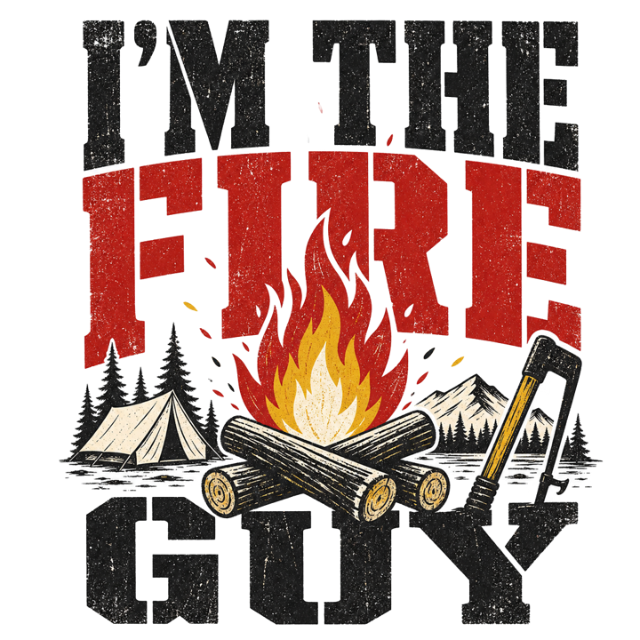 I'M THE FIRE GUY — camping t-shirt design by Bazzai Studio