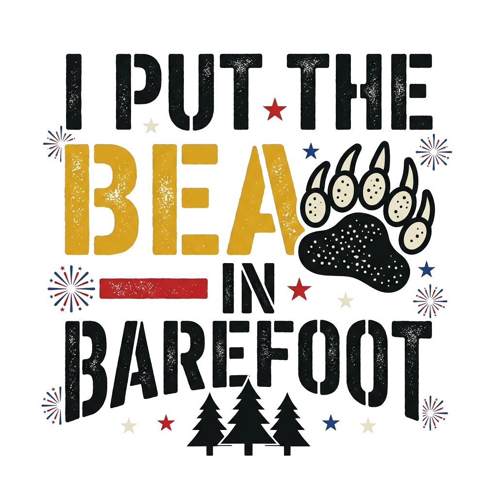 I PUT THE BEAR IN BAREFOOT — art by Bazzai Studio