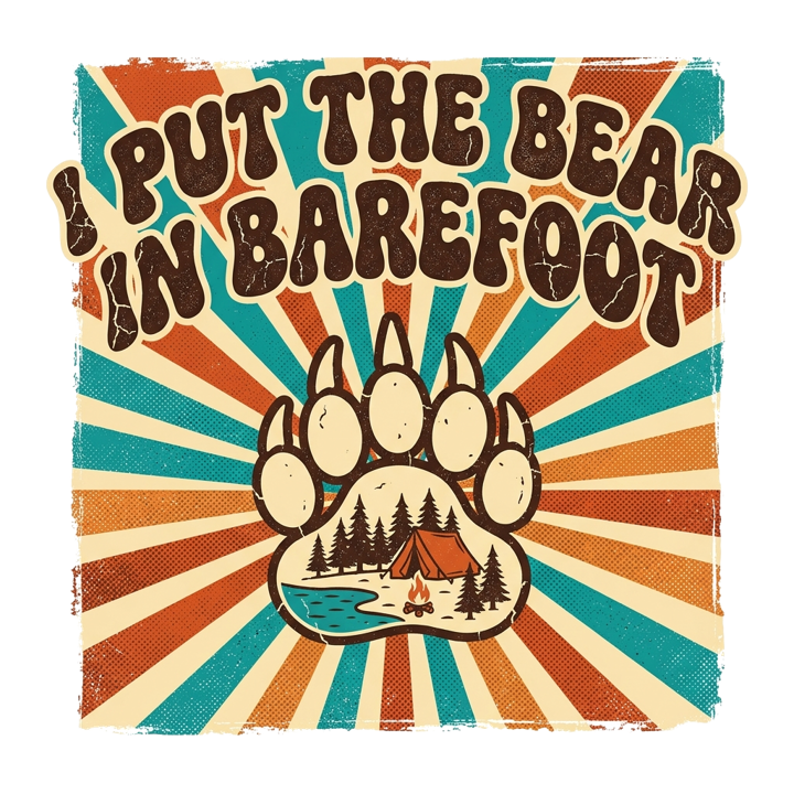 I PUT THE BEAR IN BAREFOOT — camping t-shirt design by Bazzai Studio
