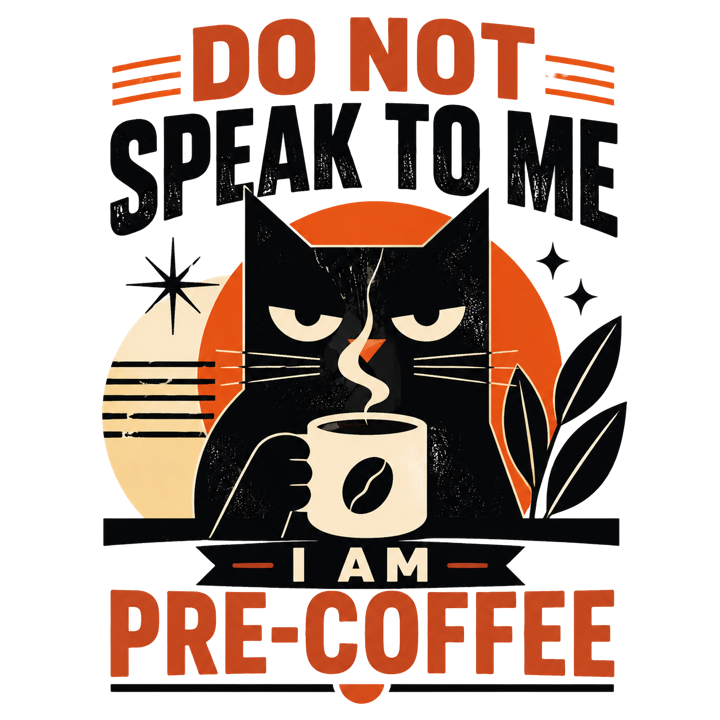 DO NOT SPEAK TO ME I AM PRE-COFFEE — coffee lovers t-shirt design by Bazzai Studio