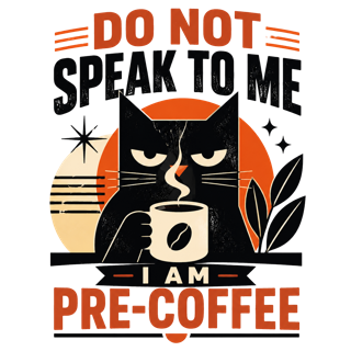 DO NOT SPEAK TO ME I AM PRE-COFFEE — art by Bazzai Studio