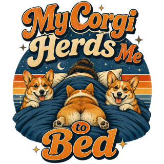 My Corgi Herds Me to Bed — art by Bazzai Studio