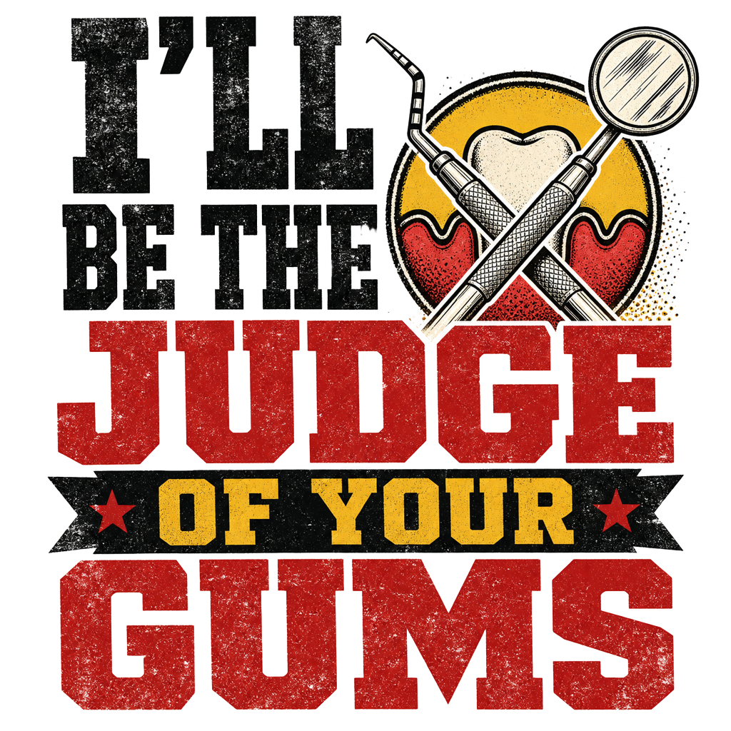 I'll be the judge of your gums — art by Bazzai Studio