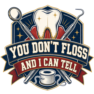 YOU DON'T FLOSS AND I CAN TELL — art by Bazzai Studio