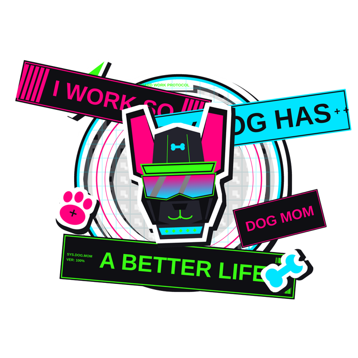 I WORK SO MY DOG HAS A BETTER LIFE — dog mom life t-shirt design by Bazzai Studio