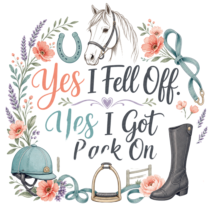 Yes I Fell Off. Yes I Got Back On. — equestrian life t-shirt design by Bazzai Studio