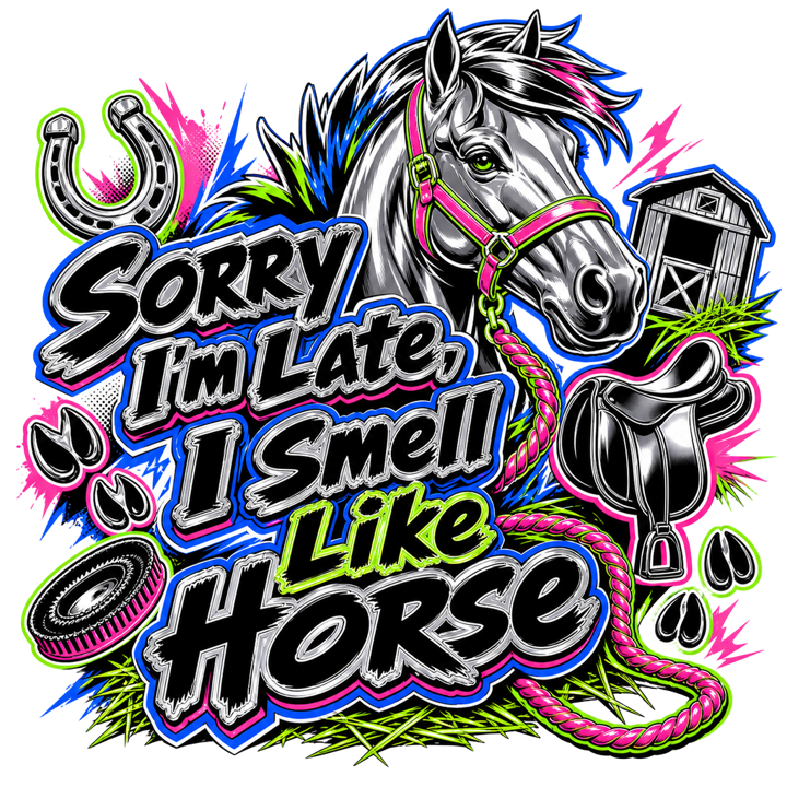 Sorry I'm Late, I Smell Like Horse — equestrian life t-shirt design by Bazzai Studio