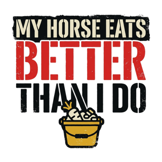 My Horse Eats Better Than I Do — art by Bazzai Studio