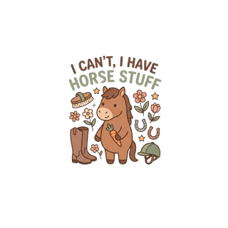 I CAN'T, I HAVE HORSE STUFF — art by Bazzai Studio