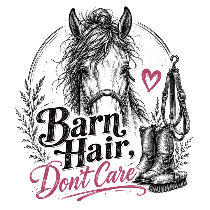 Barn Hair, Don't Care — equestrian life t-shirt design by Bazzai Studio