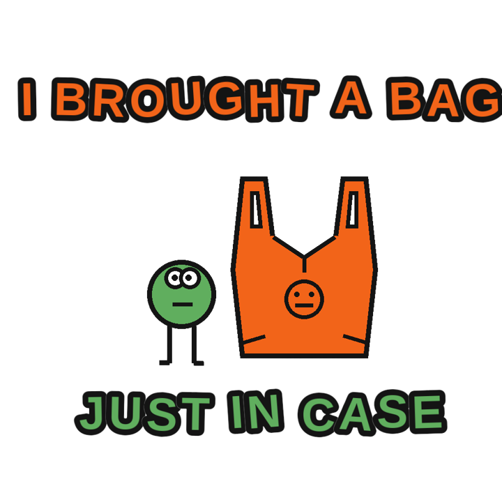 I BROUGHT A BAG JUST IN CASE — evergreen absurd humor t-shirt design by Bazzai Studio