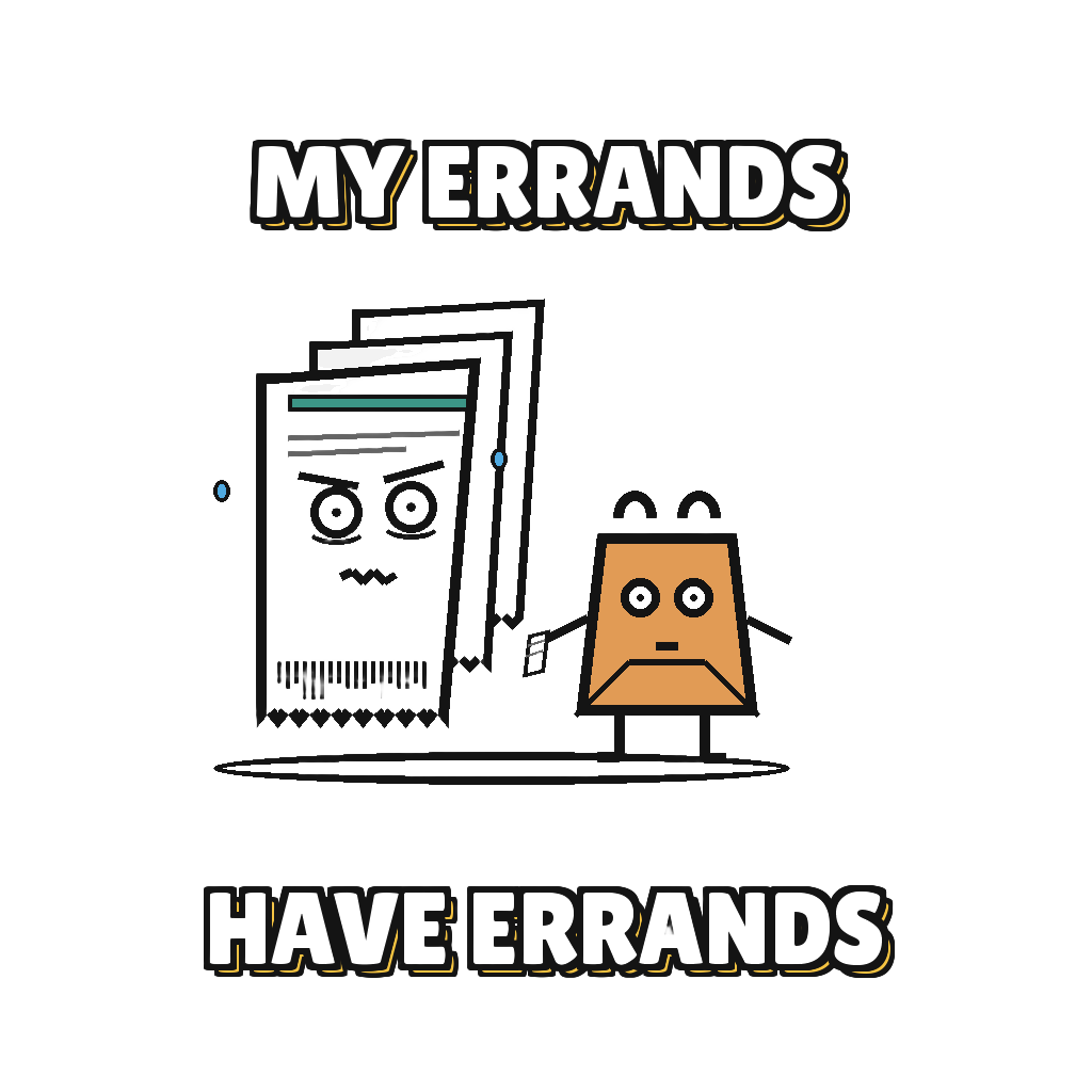 My Errands Have Errands — art by Bazzai Studio