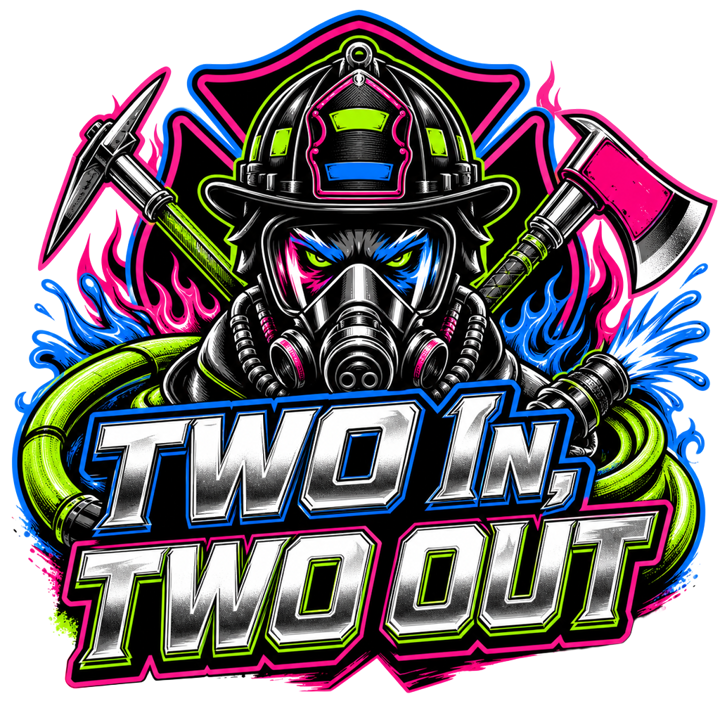 TWO IN, TWO OUT — firefighter humor t-shirt design by Bazzai Studio