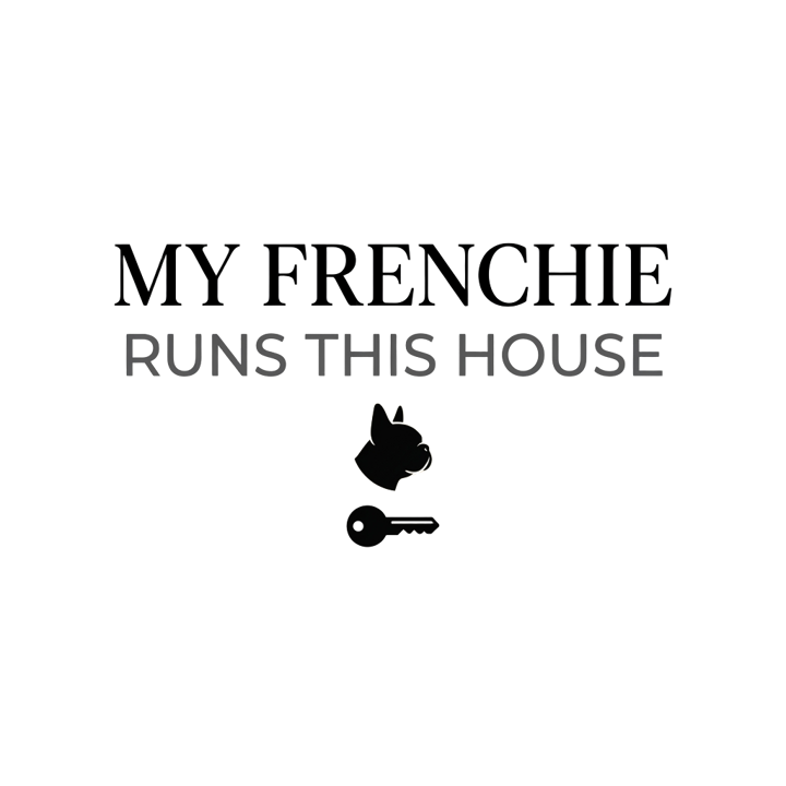 My Frenchie Runs This House — french bulldog owner t-shirt design by Bazzai Studio