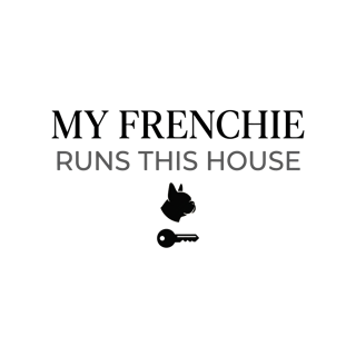 My Frenchie Runs This House — art by Bazzai Studio