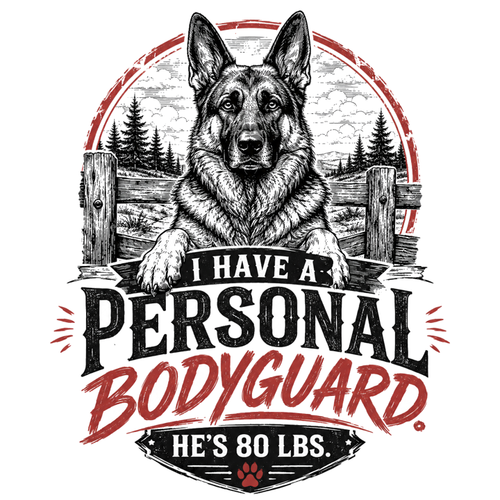 I Have a Personal Bodyguard. He's 80 lbs. — german shepherd owner t-shirt design by Bazzai Studio