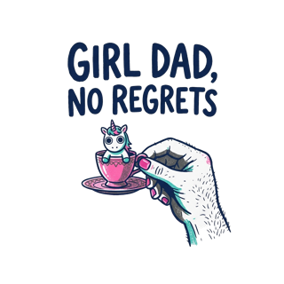 GIRL DAD, NO REGRETS — art by Bazzai Studio