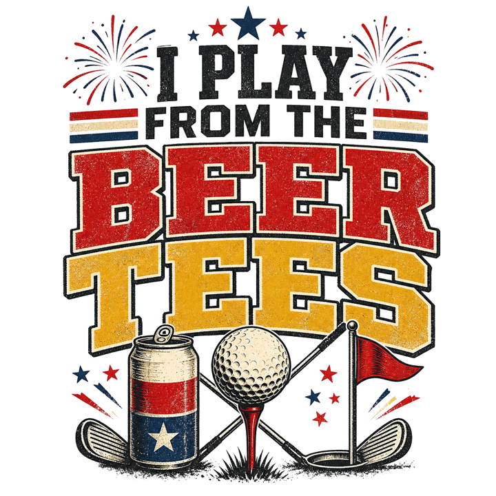 I PLAY FROM THE BEER TEES — golf life t-shirt design by Bazzai Studio