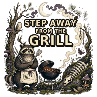 STEP AWAY FROM THE GRILL — art by Bazzai Studio