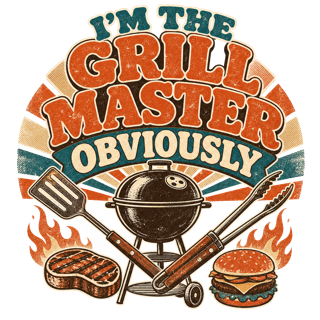 I'M THE GRILL MASTER OBVIOUSLY — art by Bazzai Studio