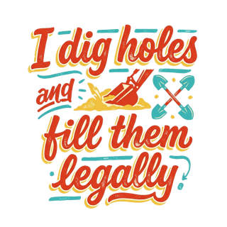 I dig holes and fill them legally — art by Bazzai Studio