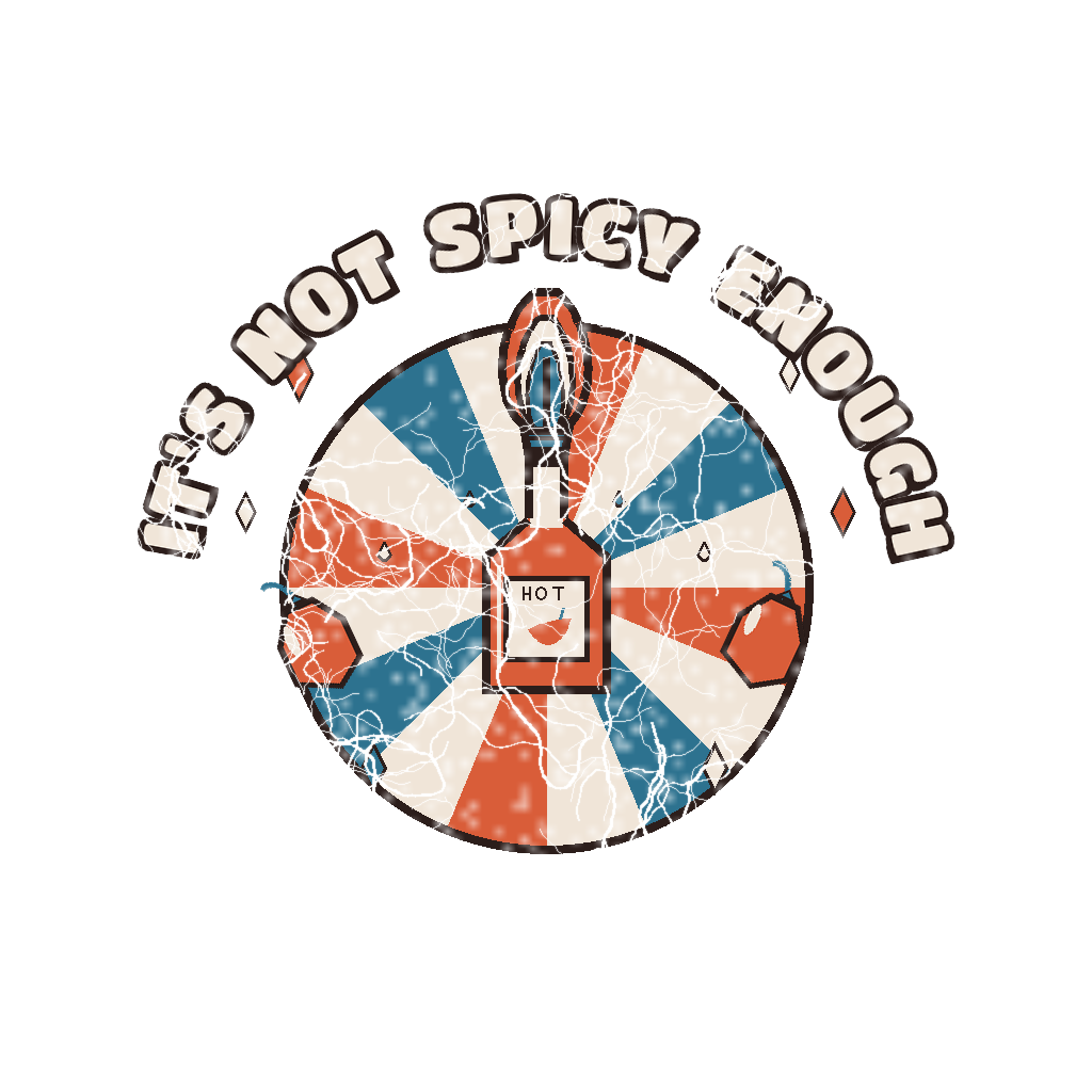 IT'S NOT SPICY ENOUGH — art by Bazzai Studio