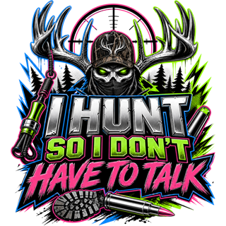 I HUNT SO I DON'T HAVE TO TALK — art by Bazzai Studio