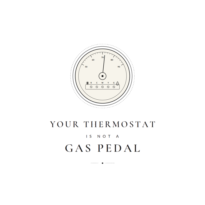 Your thermostat is not a gas pedal — hvactech t-shirt design by Bazzai Studio