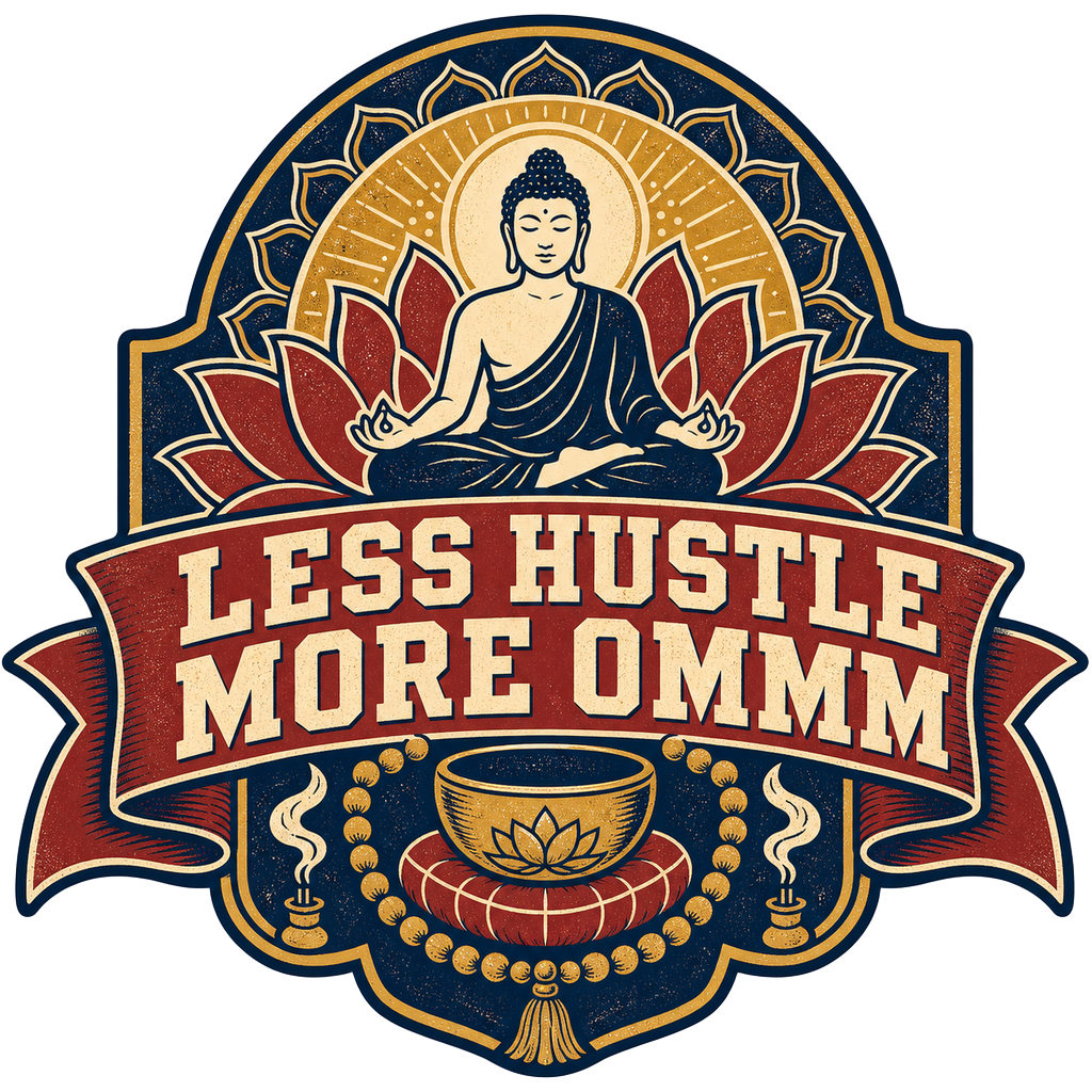 LESS HUSTLE MORE OMMM — art by Bazzai Studio
