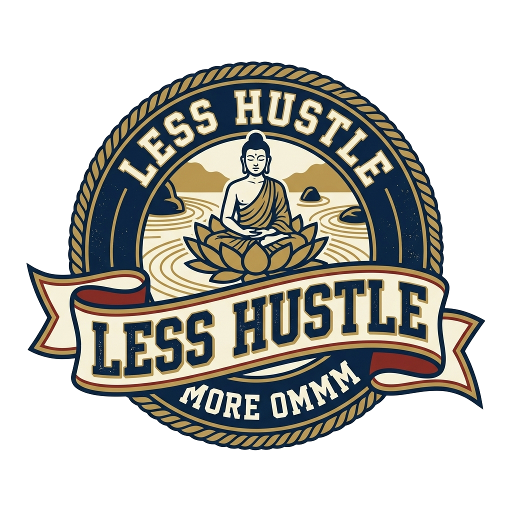 LESS HUSTLE MORE OMMM — art by Bazzai Studio