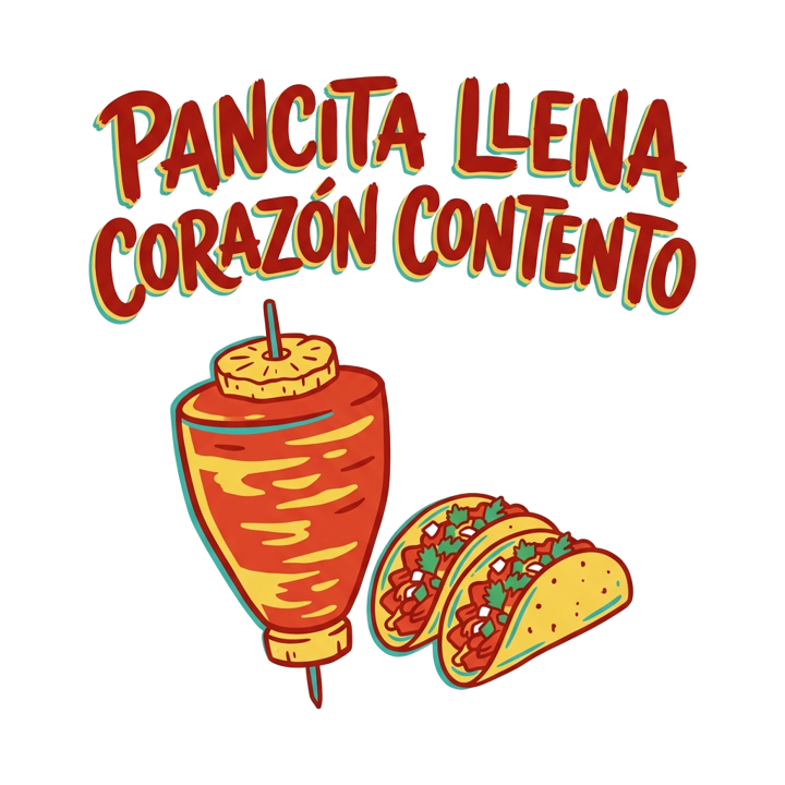 PANCITA LLENA CORAZÓN CONTENTO — mexican rotulo humor t-shirt design by Bazzai Studio