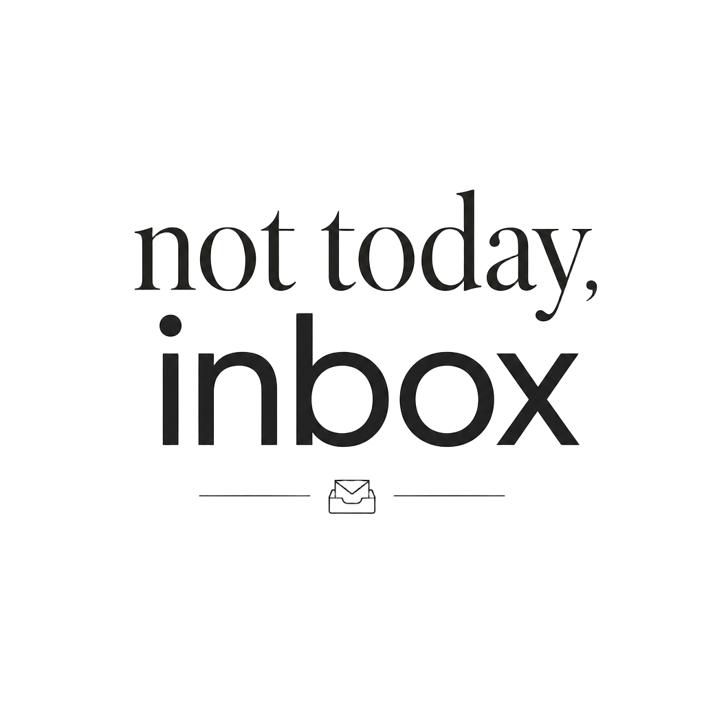 not today, inbox — art by Bazzai Studio