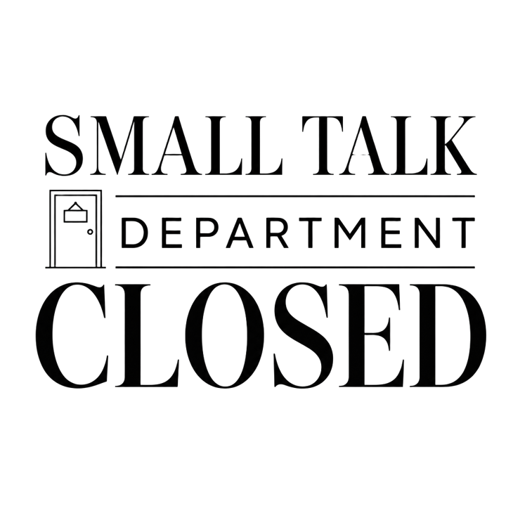 small talk department closed — minimalist dry humor t-shirt design by Bazzai Studio