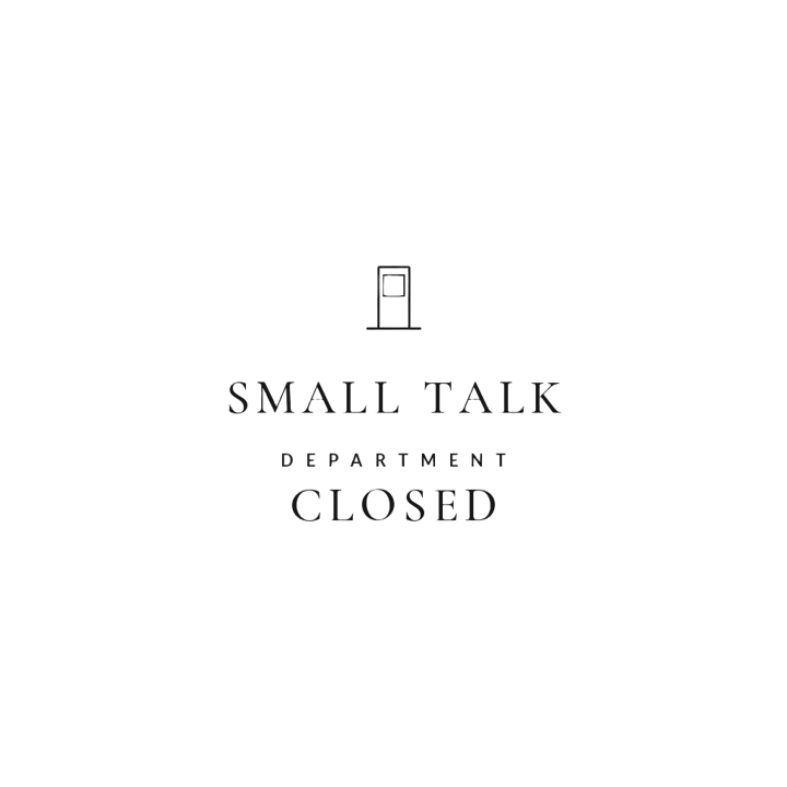 small talk department closed — minimalist dry humor t-shirt design by Bazzai Studio