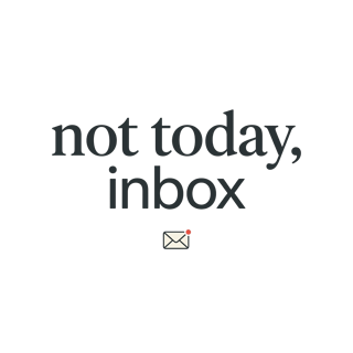 not today, inbox — art by Bazzai Studio
