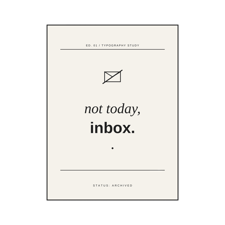 not today, inbox — minimalist dry humor t-shirt design by Bazzai Studio