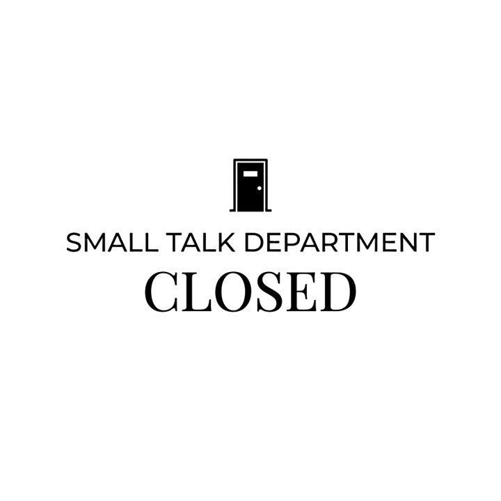 small talk department closed — minimalist dry humor t-shirt design by Bazzai Studio