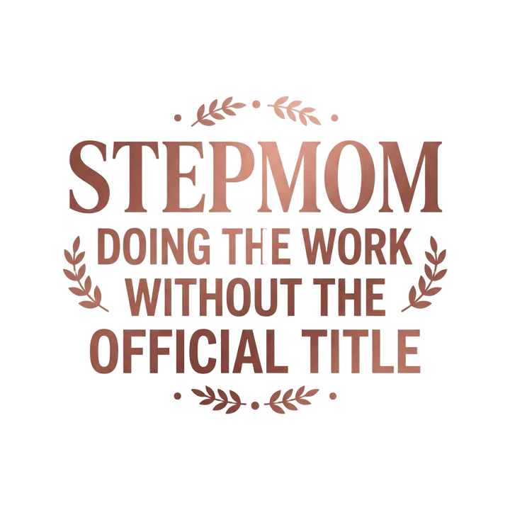 Stepmom Recognition — momlife t-shirt design by Bazzai Studio