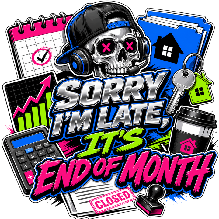 SORRY I'M LATE, IT'S END OF MONTH — mortgage t-shirt design by Bazzai Studio