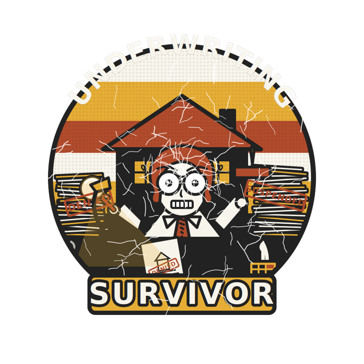 UNDERWRITING SURVIVOR — mortgage t-shirt design by Bazzai Studio