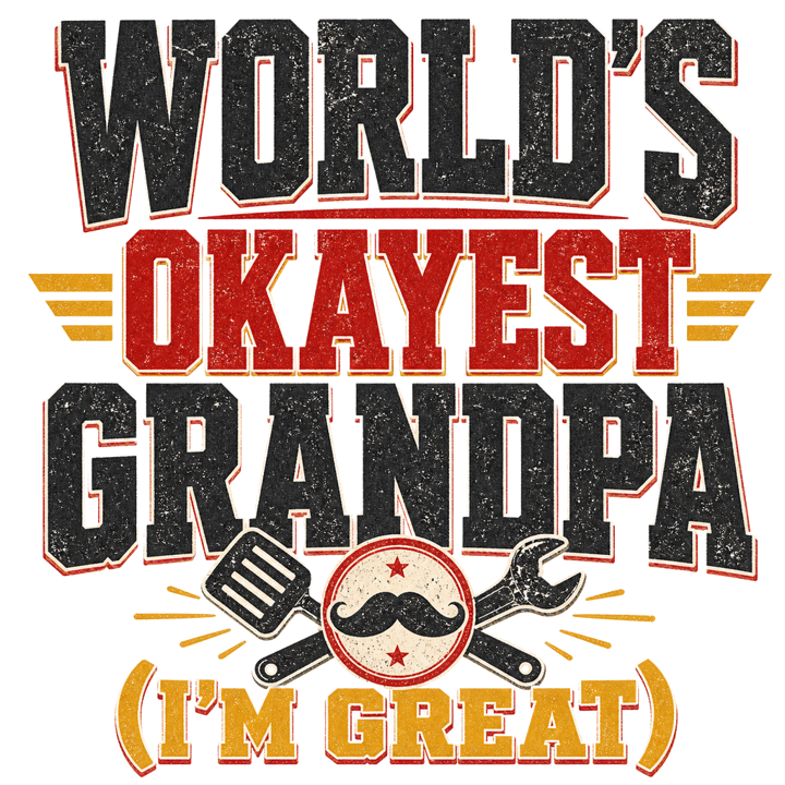 World's okayest grandpa (I'm great) — papa grandpa life t-shirt design by Bazzai Studio