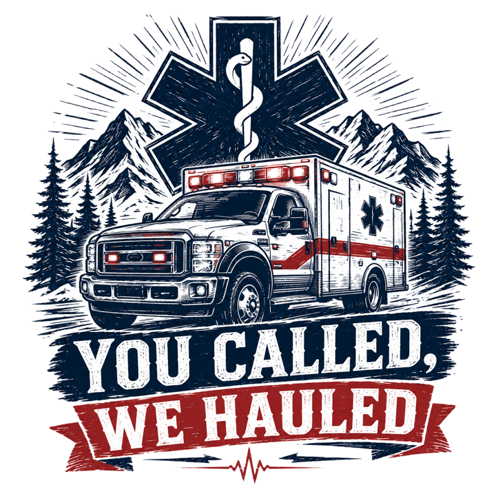 You called, we hauled — paramedic emt humor t-shirt design by Bazzai Studio