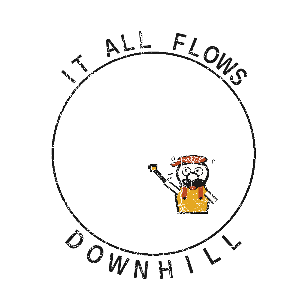 IT ALL FLOWS DOWNHILL — art by Bazzai Studio