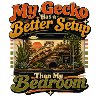 My Gecko Has a Better Setup Than My Bedroom — art by Bazzai Studio