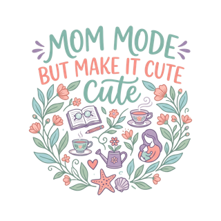 MOM MODE BUT MAKE IT CUTE — art by Bazzai Studio