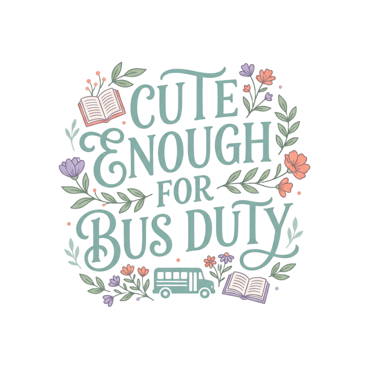 CUTE ENOUGH FOR BUS DUTY — soft feminine gifts t-shirt design by Bazzai Studio