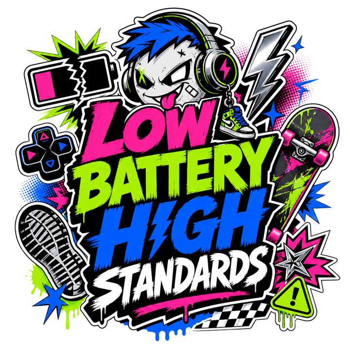 LOW BATTERY HIGH STANDARDS — streetwear sticker humor t-shirt design by Bazzai Studio